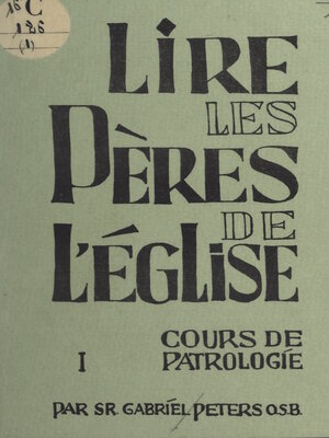 cover image of Lire les Pères de l'Église (1). Cours de patrologie